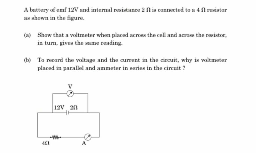 A battery of emf 12 V and internal resistance 2Ω is connected to a 4Ω res..