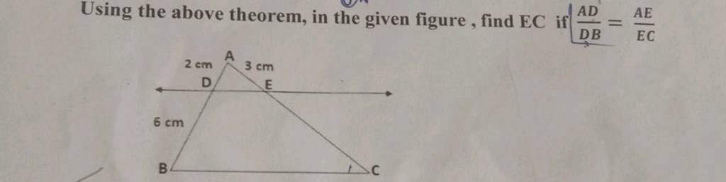 Using the above theorem, in the given figure, find EC if DBAD =ECAE