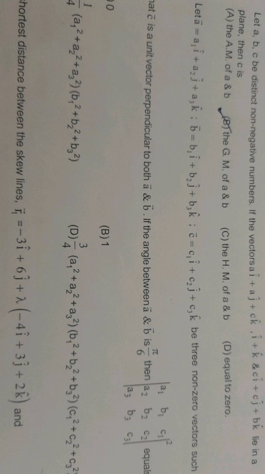 Let a=a1 i^+a2 j^ +a3 k^;b=b1 i^+b2 j^ +b3 k^;c=c1 i^+c2 j^ +c3 k^ be thr..