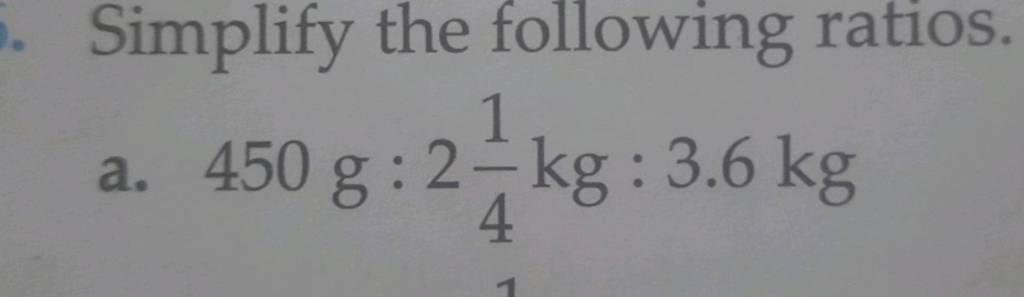 Simplify The Following Ratios A 450 G 241 Kg 3 6 Kg Filo simplify-the-following-ratios-a-450-g-241-kg-3-6-kg-filo