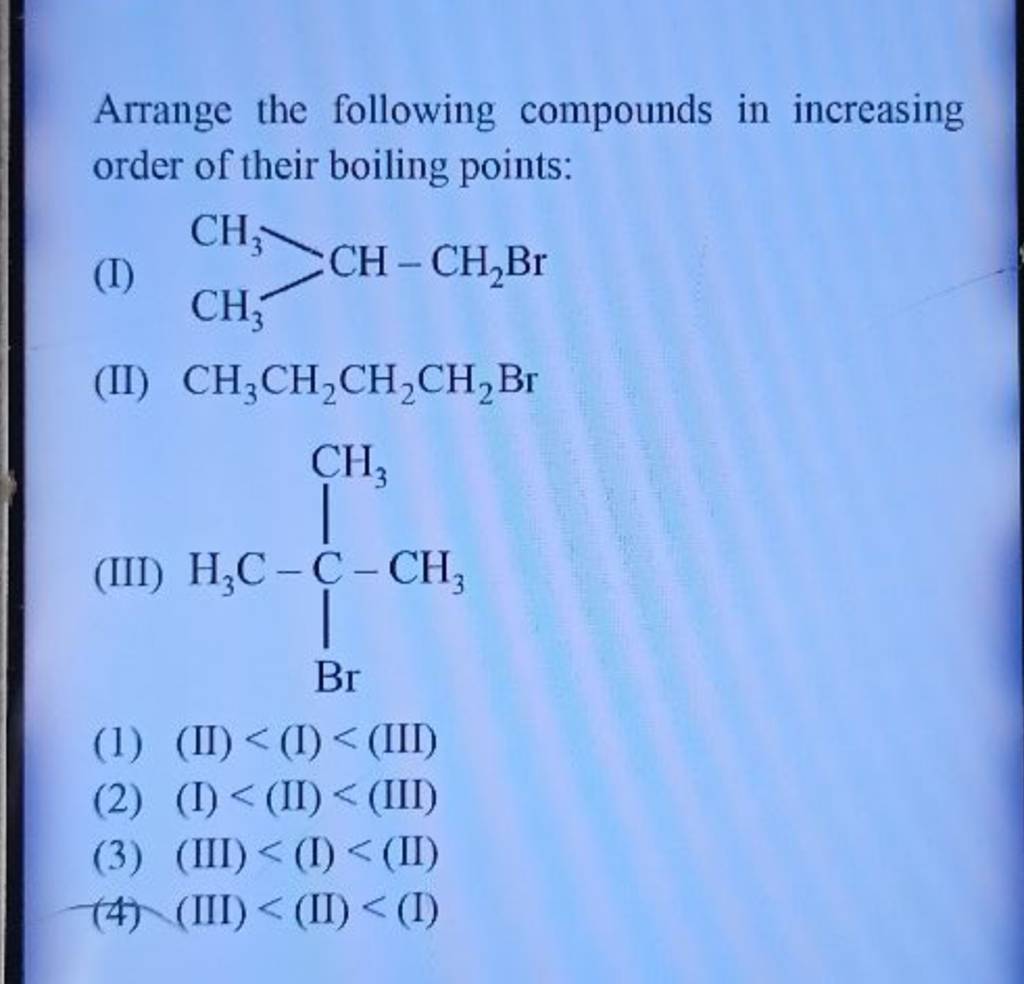 Arrange The Following Compounds In Increasing Order Of Their Boiling Poin 3021