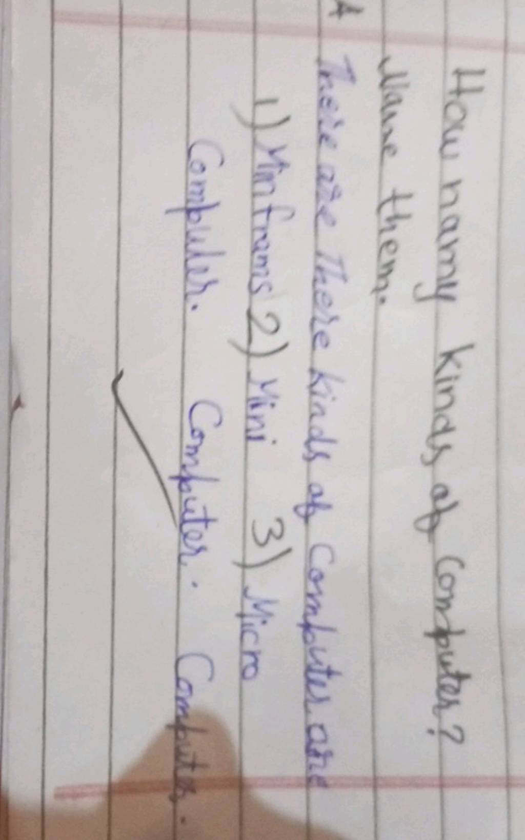 How ham kinds of computer? Jame them. The ie are there kinds of computer