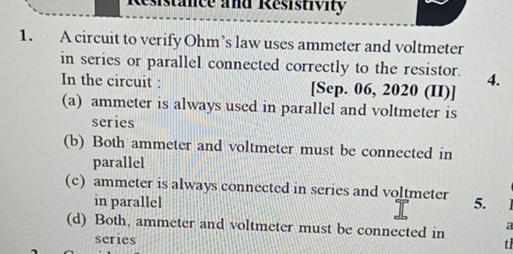 A circuit to verify Ohm 's law uses ammeter and voltmeter in series or pa..