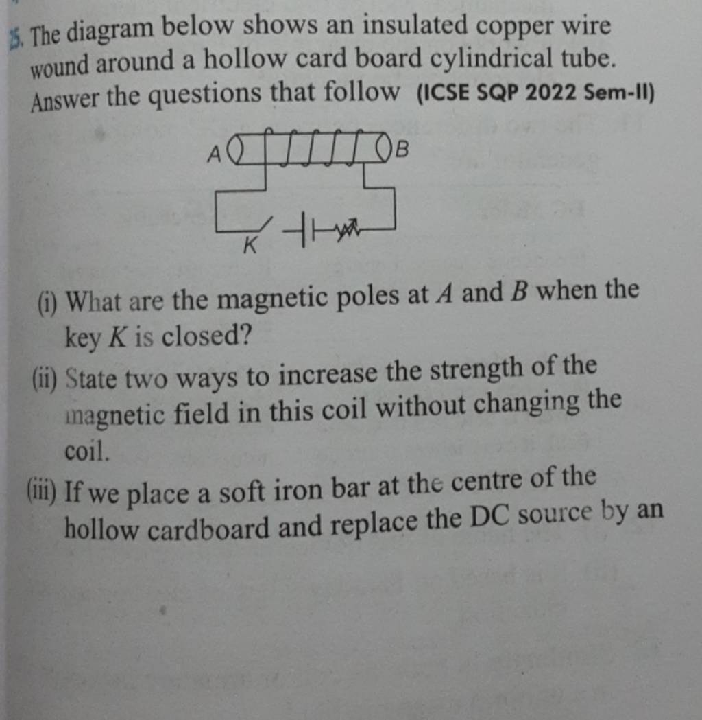 5. The diagram below shows an insulated copper wire wound around a hollow..