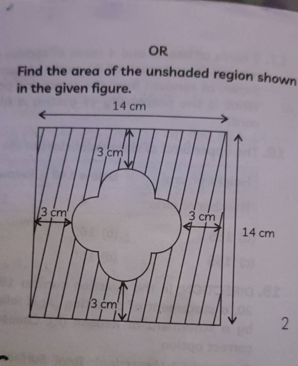 OR Find the area of the unshaded region shown in the given figure. 2