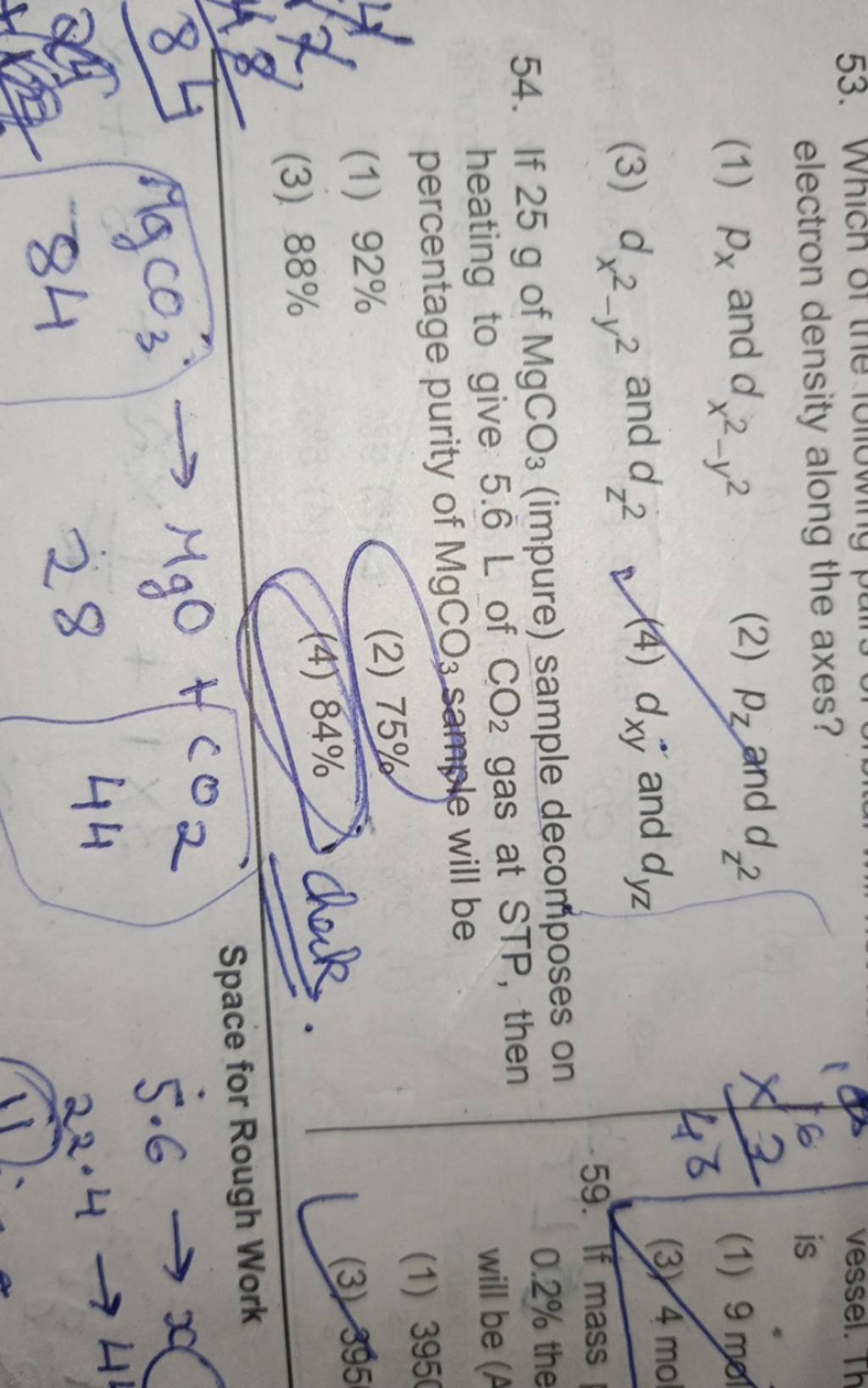 If 25 g of MgCO3 (impure) sample decomposes on heating to give 5.6 L of