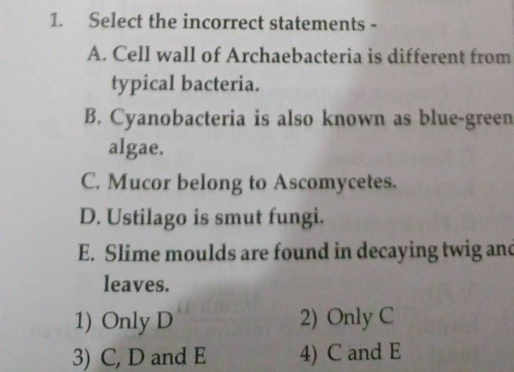 Select the incorrect statements A. Cell wall of Archaebacteria is diffe..