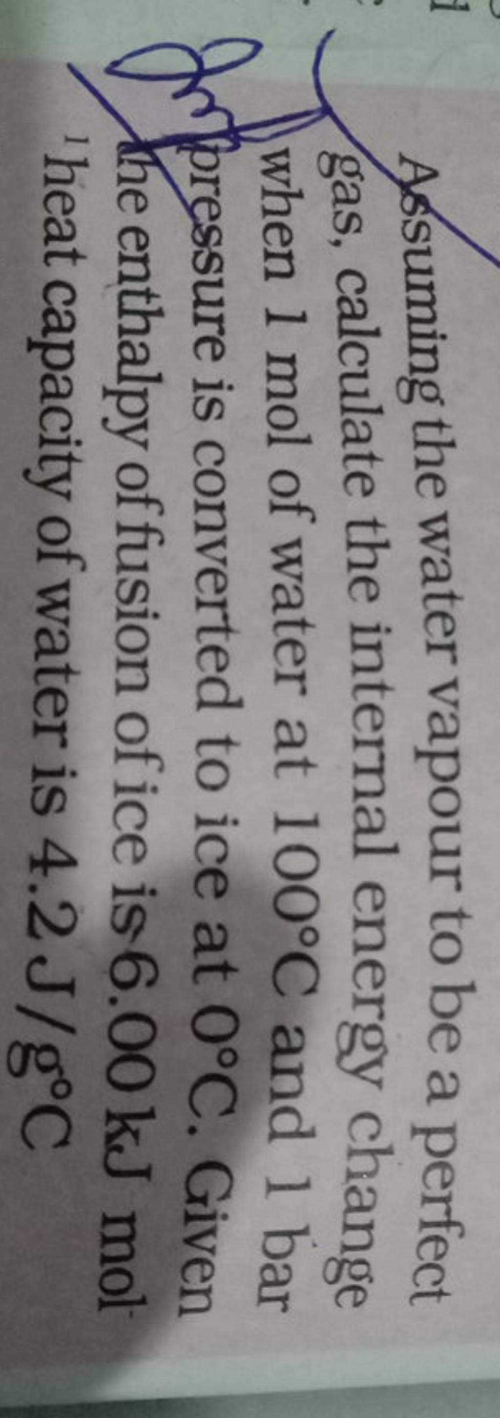 Assuming the water vapour to be a perfect gas, calculate the internal ene..
