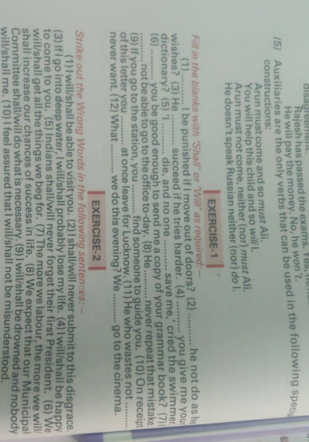 Rajesh has passed the exams. He will pay the money. No, he won't. (5) Aux..