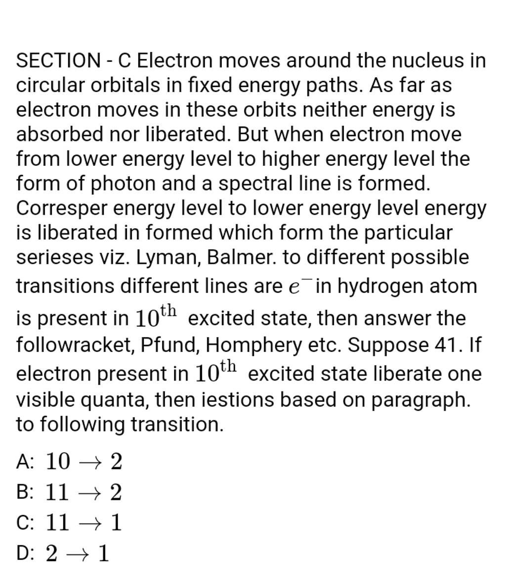 SECTION - C Electron moves around the nucleus in circular orbitals in fix..