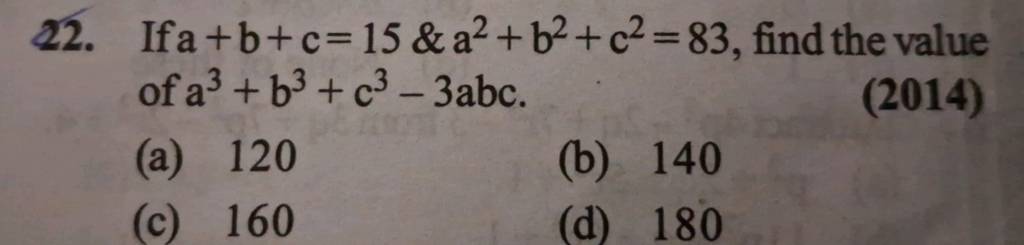 If a+b+c=15&a2+b2+c2=83, find the value of a3+b3+c3−3abc. (2014) | Filo