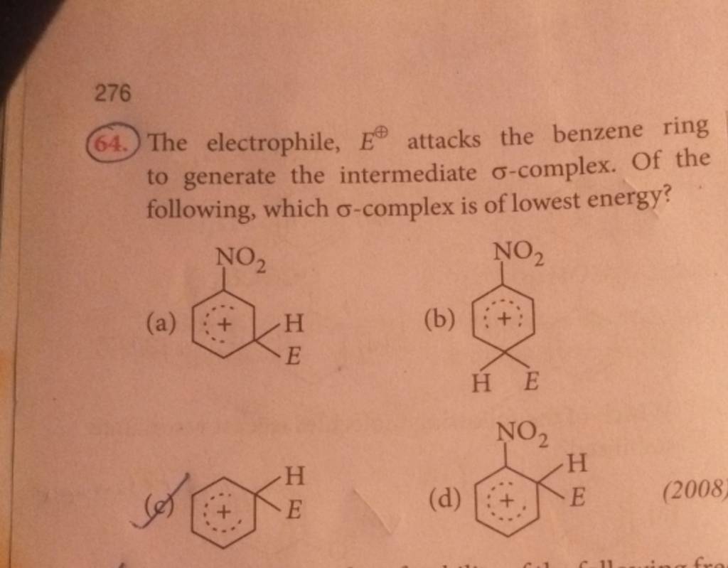 64. The electrophile, E⊕ attacks the benzene ring to generate the interme..