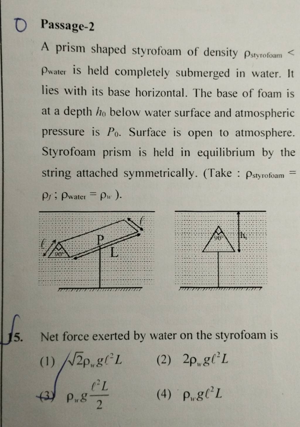 Passage2 A prism shaped styrofoam of density ρstyrofoam ρwater is he..