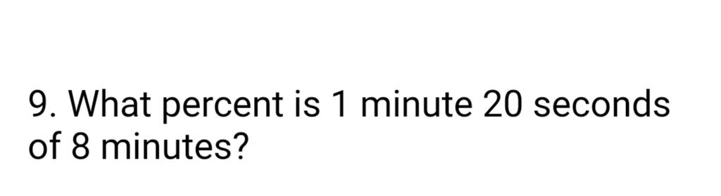 9-what-percent-is-1-minute-20-seconds-of-8-minutes-filo