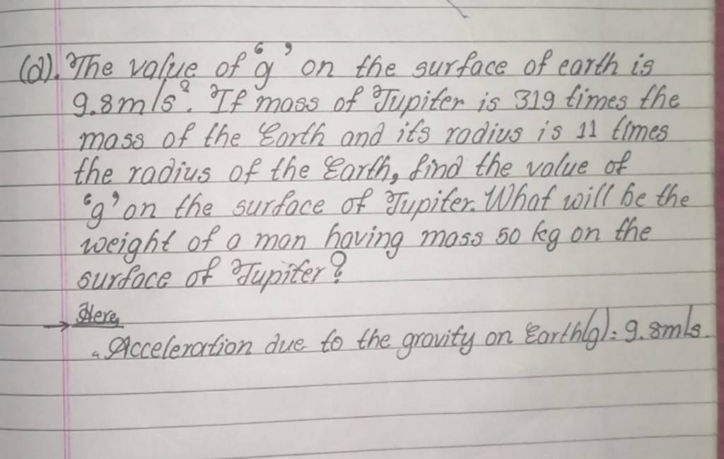 (2). The value of ' g ' on the surface of earth is 9.8 m/s2. If mass of J..