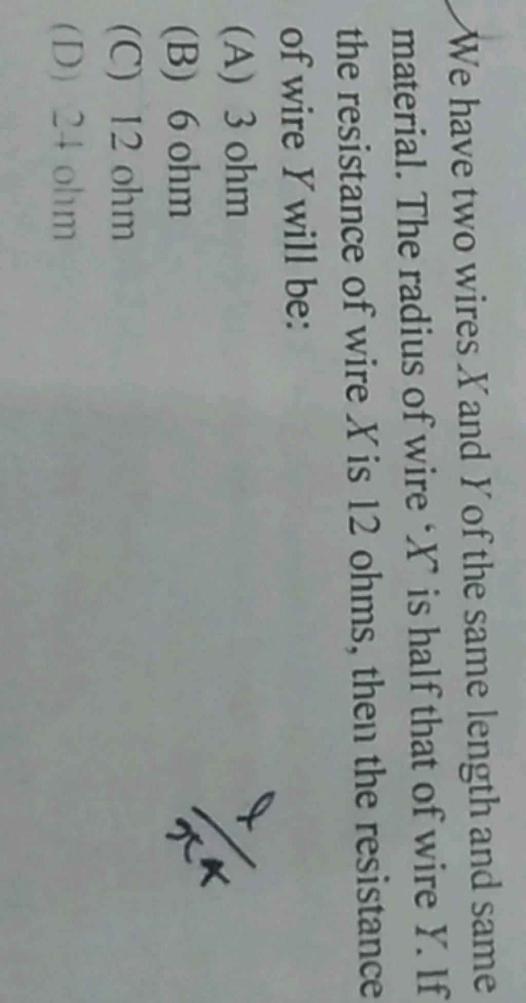 We have two wires X and Y of the same length and same material. The radiu..