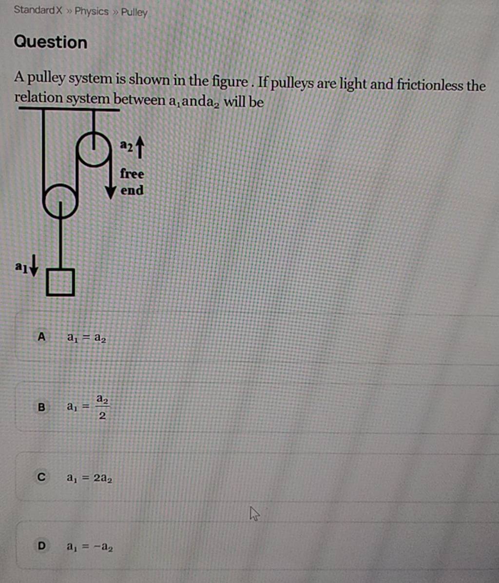 Standard X » Physics » Pulley Question A pulley system is shown in the f..