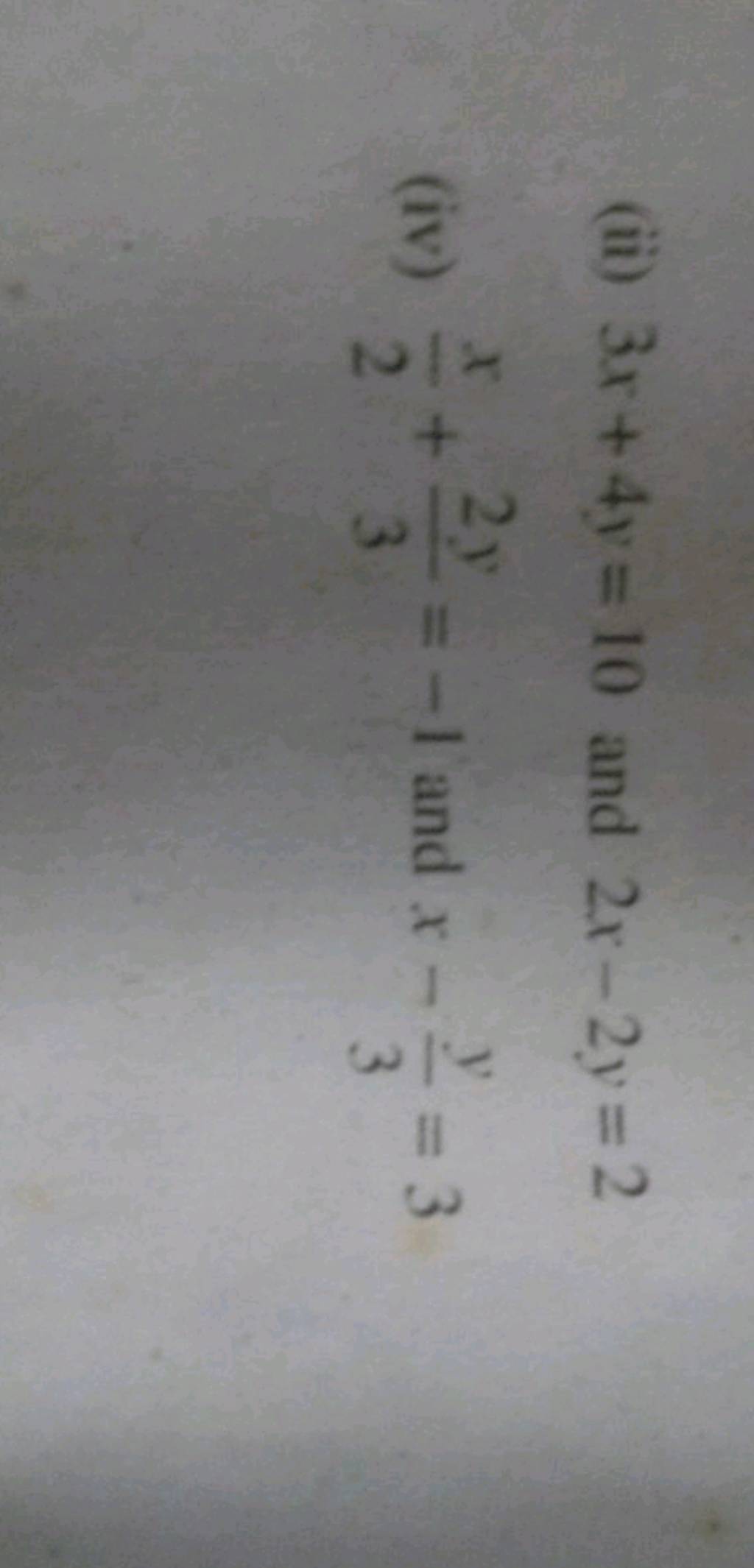 ii 3x 4y 10 And 2x 2y 2 iv 2x 32y 1 And X 3y 3 Filo ii-3x-4y-10-and-2x-2y-2-iv-2x-32y-1-and-x-3y-3-filo