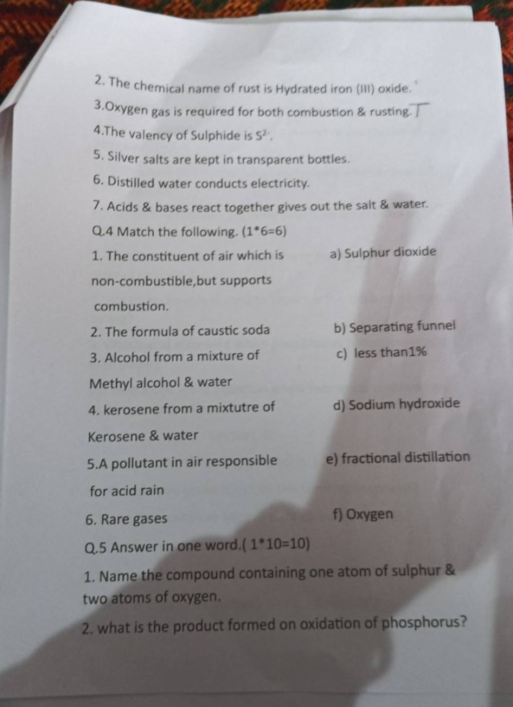 2. The chemical name of rust is Hydrated iron (III) oxide. 3.Oxygen gas i..