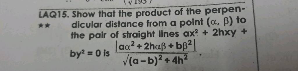 LAQ15. Show That The Product Of The Perpendicular Distance From A Point