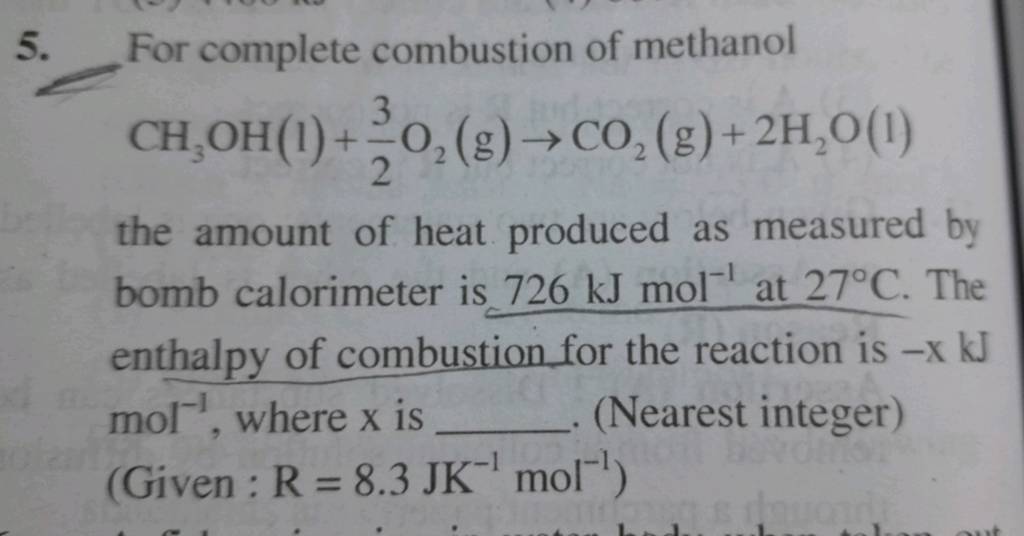 5. For complete combustion of methanol CH3 OH(l)+23 O2 ( g)→CO2 ( g)+2H2