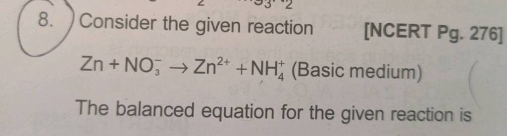 8 Consider The Given Reaction [ncert Pg 276] Zn No3− →zn2 Nh4 Basic