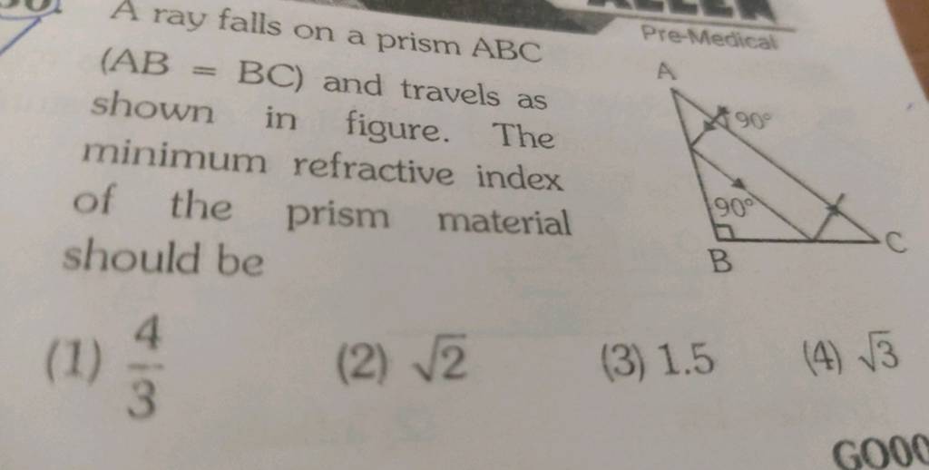 A ray falls on a prism ABC (AB=BC) and travels as shown in figure. The mi..