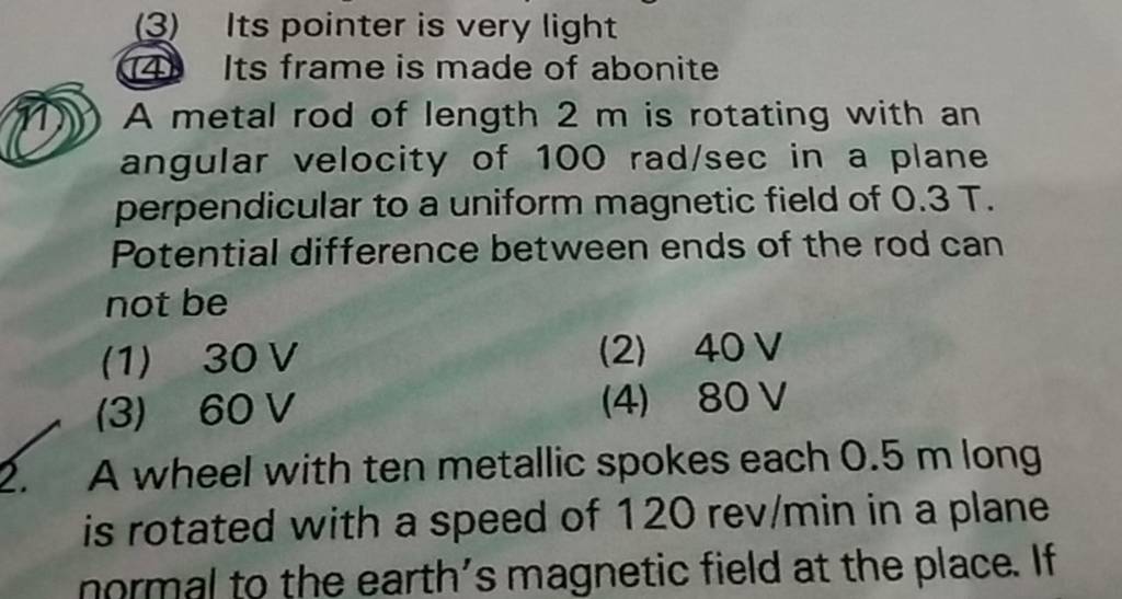 ) A metal rod of length 2 m is rotating with an angular velocity of 100ra..